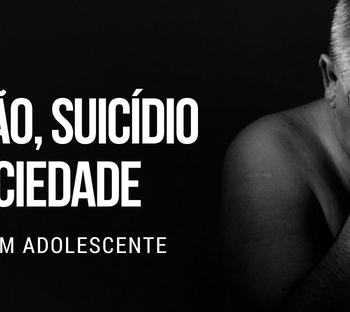 DEPRESSAO SUICIDIO E A SOCIEDADE